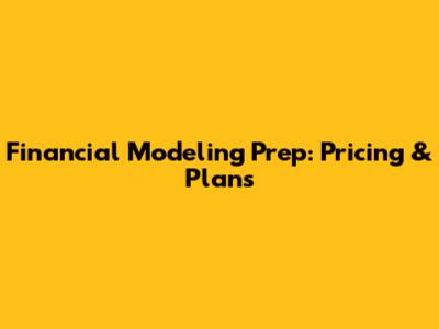 Financial Modeling Prep: Pricing & Plans
