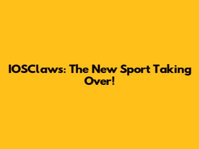 IOSClaws: The New Sport Taking Over!