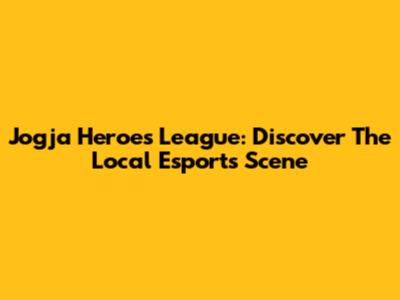Jogja Heroes League: Discover The Local Esports Scene