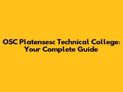 OSC Platensesc Technical College: Your Complete Guide